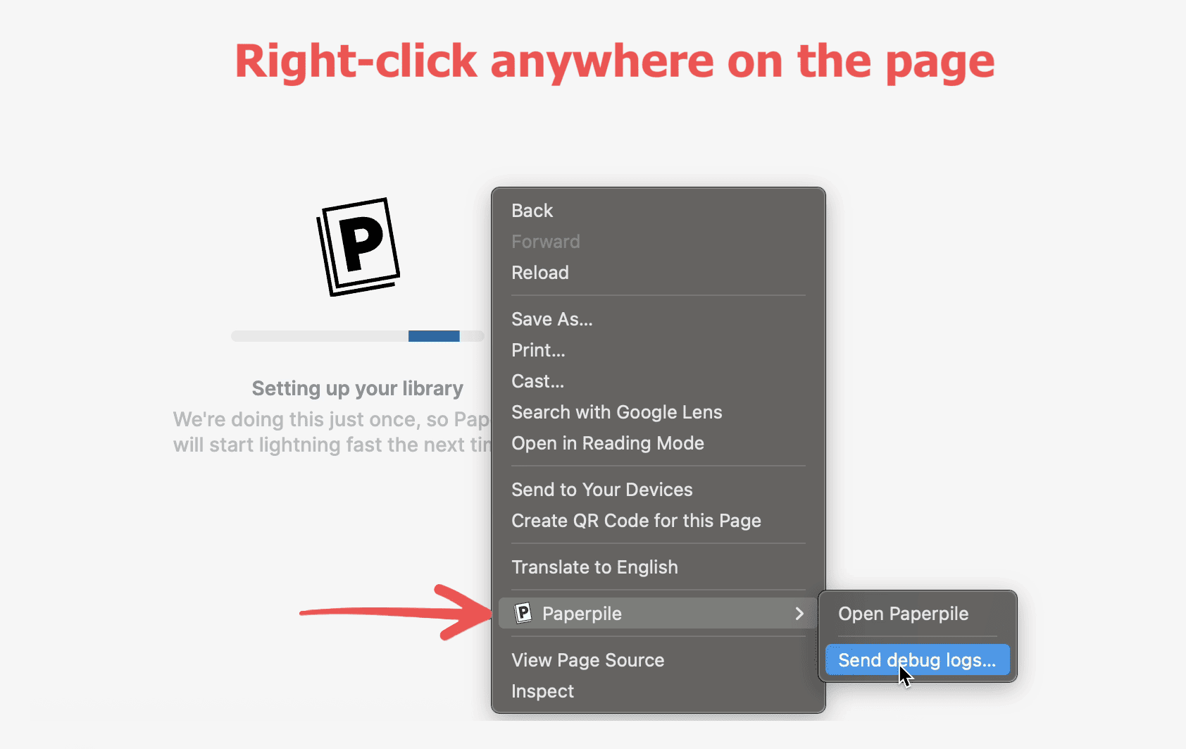 A red heading reading “Right-click anywhere on the page” above the Chrome context menu, with a red arrow pointing to the Paperpile submenu open on “Open Paperpile” and a highlighted “Send debug logs…”.